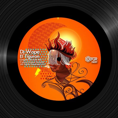 DJ Wope - El Tiguron (Original Rework Mix) [FGR397]